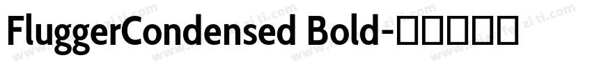 FluggerCondensed Bold字体转换